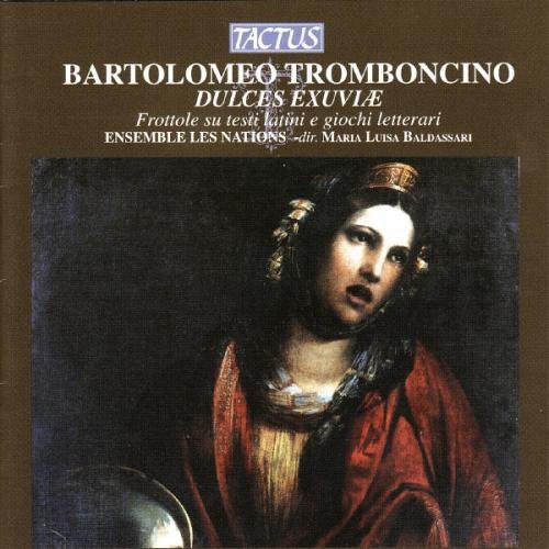 the album cover for Tromboncino / Baldassari / Ensemble Les Nations - Dulces Exuviae