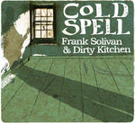 the album cover for Frank Solivan & Dirty Kitchen - Cold Spell