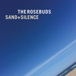 Rosebuds - Sand & Silence (Vinyl)