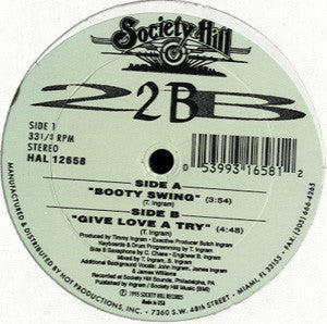 2 B (7) : Booty Swing / Give Love A Try (12")