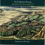 the album cover for Ensemble La Danserye - Yo Te Quiere Matare: Ministrels in Granada in the