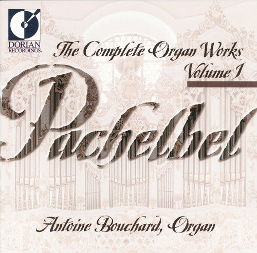 the album cover for Antoine Bouchard - Complete Organ Works 1