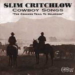 the album cover for Slim Critchlow - Cowboy Songs: Crooked Trail Holbrook