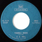 Z. Z. Hill* : Tomble Weed / You Were Wrong (7")