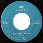 Z. Z. Hill* : Tomble Weed / You Were Wrong (7")