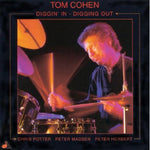 the album cover for Tom Cohen - Diggin In, Digging Out