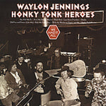 Waylon Jennings - Héroes del Honky Tonk (CD)