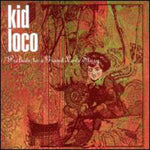 Kid Loco - Preludio a una gran historia de amor (CD)