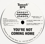 Groove Garden (2) : You're Not Coming Home (12", Promo)