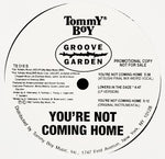 Groove Garden (2) : You're Not Coming Home (12", Promo)