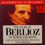 Berlioz - His Story & His Music (CD)