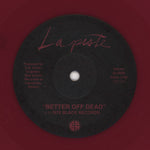 La Peste (3) : Better Off Dead (7", RE, Red)