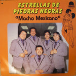 Estrellas De Piedras Negras* : Macho Mexicano (LP, Album)