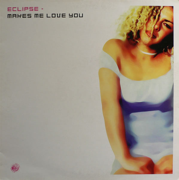 Eclipse : Makes Me Love You (12")