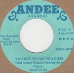 Drifters* : You Got To Pay Your Dues (7")