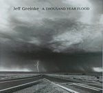 Jeff Greinke : A Thousand Year Flood (CD, Album, Ltd)