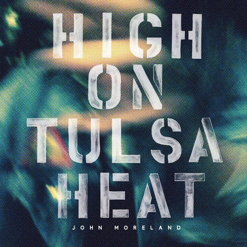 John Moreland - High on Tulsa Heat (CD)