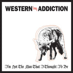 the album cover for Western Addiction - I'm Not the Man That I Thought I'd Be