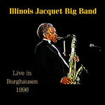 the album cover for Illinois Jacquet - Live in Burghausen 1996