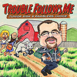 Junior Sisk - Sisk, Junior : Trouble Follows Me (CD)