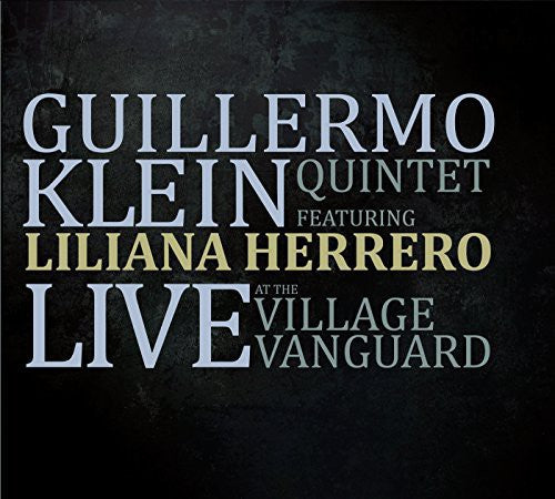 Guillermo Klein Quintet Featuring Lilia - Klein, Guillermo Quintet Featuring Lilia : Live at the Village Vanguard (CD)