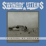 the album cover for Swingin Utters - Fistful of Hollow