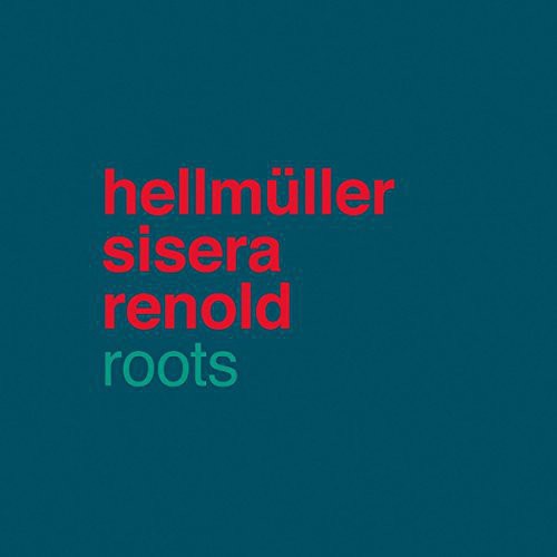 the album cover for Hellmuller Sisera Renold - Roots