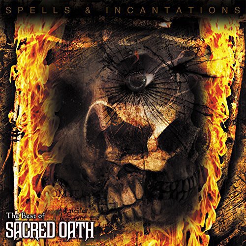 the album cover for Sacred Oath - Spells & Incantations: The Best of Sacred Oath
