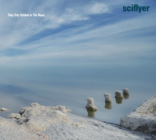 the album cover for Sciflyer - They Only Believe in the Moon