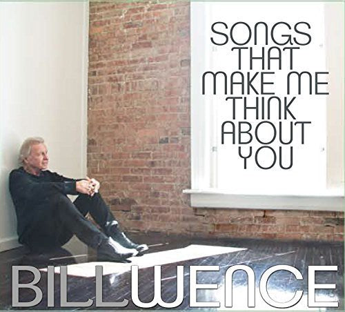 the album cover for Bill Wence - Songs That Make Me Think About You