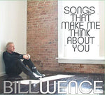 the album cover for Bill Wence - Songs That Make Me Think About You
