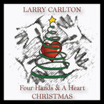 the album cover for Larry Carlton - Four Hands & a Heart Christmas