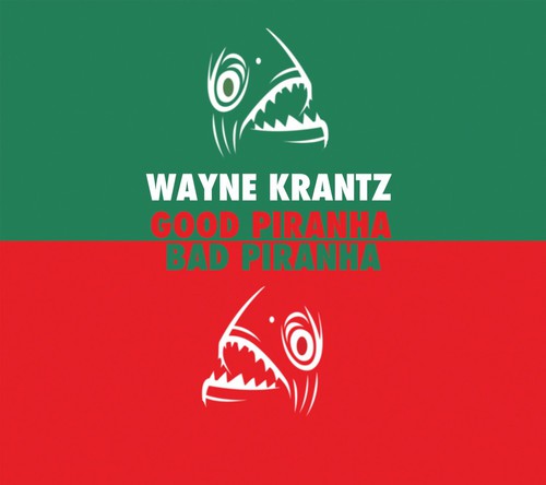 Wayne Krantz - Good Piranha - Bad Piranha (CD)
