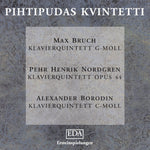 the album cover for Borodin / Bruch / Nordgren / Pihtipudas - Piano Quintet in C