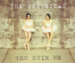 the album cover for The Veronicas - You Ruin Me