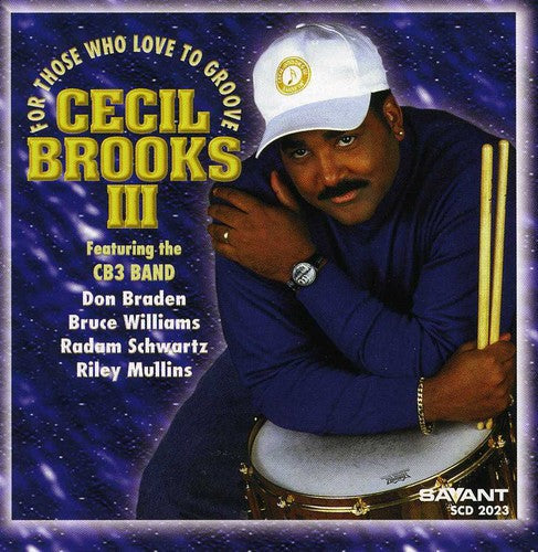 the album cover for Cecil Brooks III - For Those Who Love to Groove