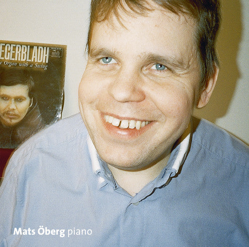 the album cover for Mats Oberg - Piano Improvisations Inspired By Berndt Egerbladh