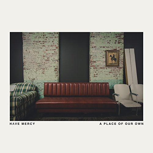 the album cover for Have Mercy - Place of Our Own