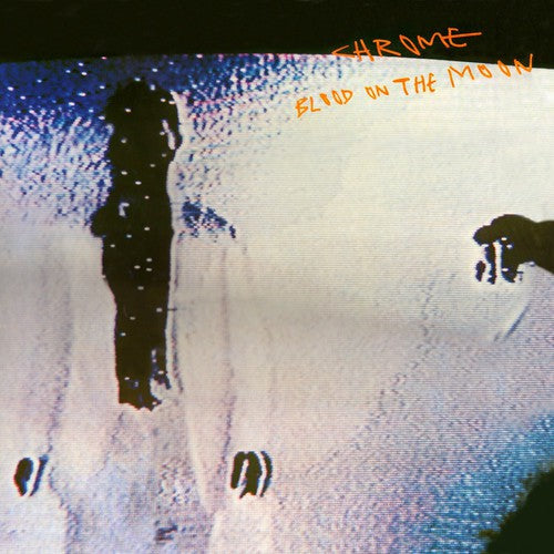 クローム - ブラッド・オン・ザ・ムーン (CD)