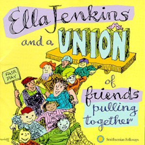 the album cover for Ella Jenkins - Ella Jenkins & a Union of Friends Pulling Together