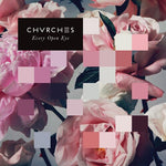 Chvrches - Every Open Eye (Vinyl)