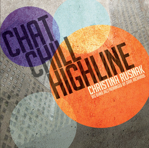 the album cover for Christina Rusnak - Chat Chill Highline