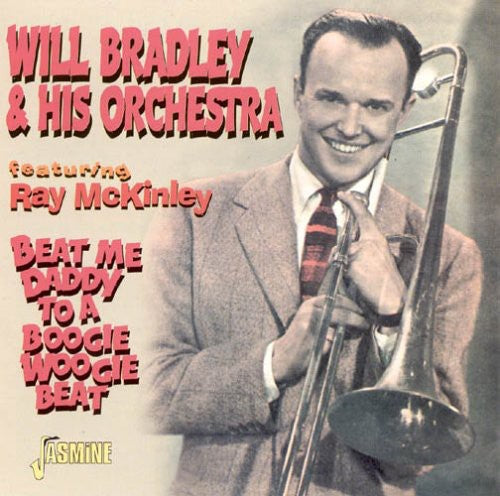 Will Bradley - Beat Me Daddy to a Boogie Woogie Beat (CD)
