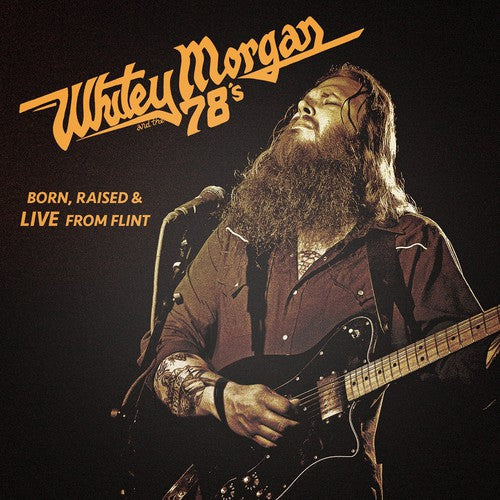 Whitey Morgan & the 78's - Born Raised & Live from Flint (Vinyl)
