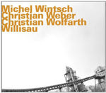 the album cover for Wintsch / Weber / Wolfarth - Willisau