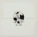 the album cover for Two Gallants - We Are Undone
