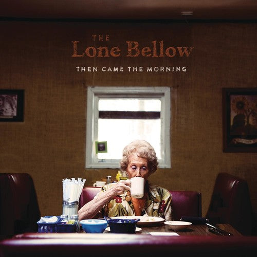 the album cover for The Lone Bellow - Then Came the Morning