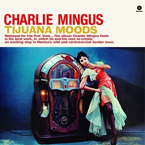 the album cover for Charles Mingus - Tijuana Moods