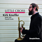 the album cover for Kirk Knuffke - Little Cross