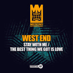 the album cover for West End - Stay with Me / the Best Thing We Got Is Love